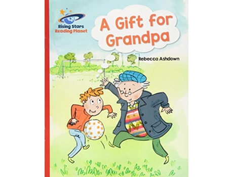 Livro Reading Planet A Gift for Grandpa Red A Galaxy de Rebecca Ashdown (Inglês)