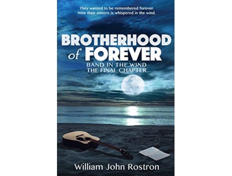 Livro Brotherhood of Forever Band in the Wind The Final Chapter Cambria Series de William John Rostron (Inglês)