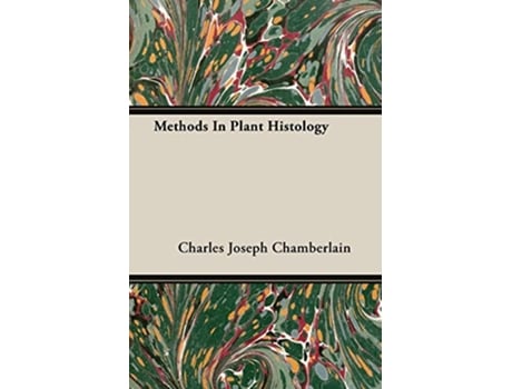 Livro Methods in Plant Histology de Charles Joseph Chamberlain (Inglês)