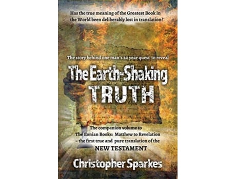 Livro The EarthShaking Truth How and Why The Eonian Books Translation Was Made de Christopher Sparkes (Inglês)