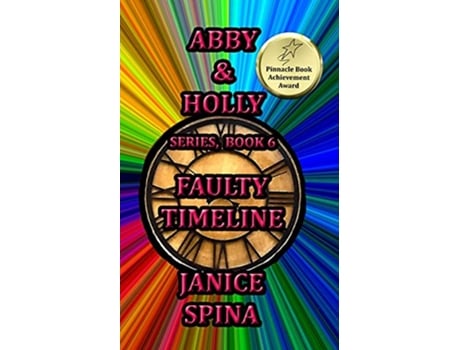 Livro Abby Holly Series Book 6 Faulty Timeline de Janice Spina (Inglês)