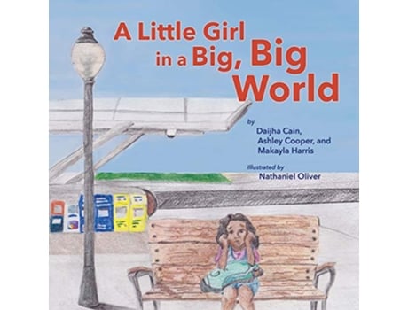 Livro A Little Girl in a Big Big World Books by Teens de Daijha Cain Ashley Cooper Makayla Harris (Inglês)