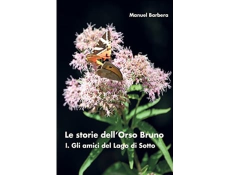 Livro Le storie dell’Orso Bruno I Gli amici del Lago di Sotto Italian Edition de Manuel Barbera (Italiano)