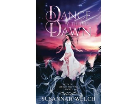 Livro Dance with the Dawn City of Virtue and Vice de Susannah Welch (Inglês)