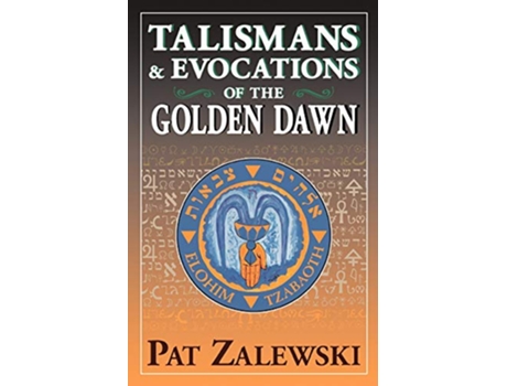 Livro Talismans Evocations of the Golden Dawn de Pat Zalewski (Inglês)