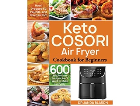 Livro Keto COSORI Air Fryer Cookbook for Beginners de Dr Janda Blardn (Inglês)