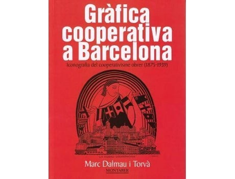 Livro Gràfica cooperativa a Barcelona de Dalmau I Torvà, Marc, Managing Editor David Soler García (Catalão)