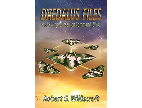 Livro The Daedalus Files SEALS Winged Insertion Command SWIC de Robert G Williscroft (Inglês)