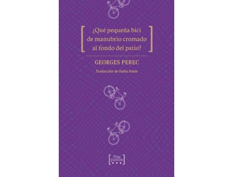 Livro ¿Qué Pequeña Bici De Manubrio Cromado Al Fondo Del Patio? de Perec Georges (Espanhol)