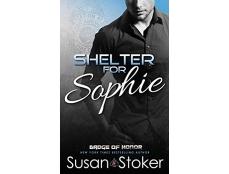 Livro Shelter for Sophie Badge of Honor Texas Heroes de Susan Stoker (Inglês)