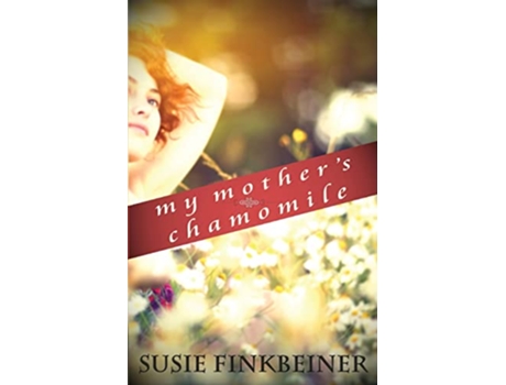 Livro My Mothers Chamomile de Susie Finkbeiner (Inglês)