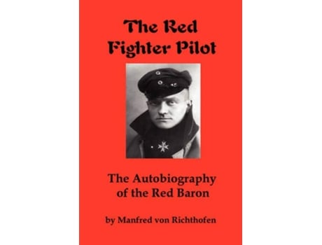 Livro The Red Fighter Pilot The Autobiography of the Red Baron de Manfred von Richthofen (Inglês)