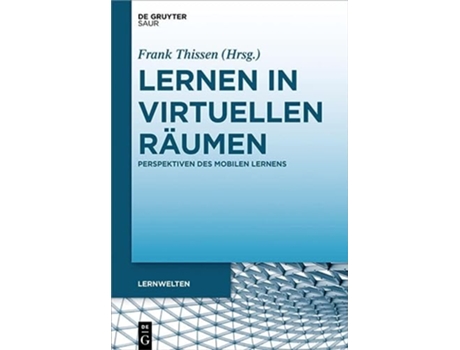 Livro Lernen in virtuellen Räumen Lernwelten German Edition de Frank Thissen (Alemão - Capa Dura)