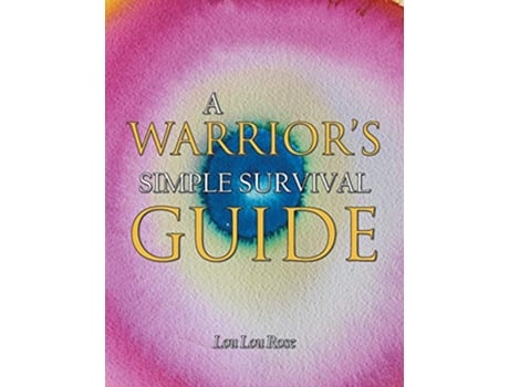 Livro A Warriors Simple Survival Guide de Lou Lou Rose (Inglês)