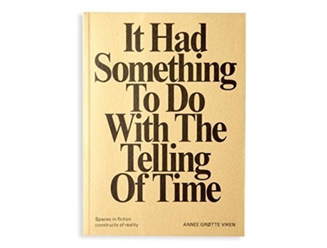 Livro It Had Something To Do With The Telling of Time de Annee Grotte Viken (Inglês)