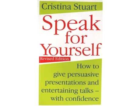 Livro Speak For Yourself Complete Guide to Effective Communication and Powerful Prese de Cristina Stuart (Inglês)