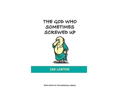 Livro The God Who Sometimes Screwed Up 7 Supersoul de Ian Lawton (Inglês)