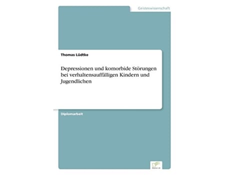 Livro Depressionen und komorbide Störungen bei verhaltensauffälligen Kindern und Jugendlichen German Edition de Thomas Lüdtke (Alemão)