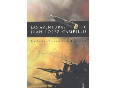 Livro Las Aventuras De Juan López Campillo de Andrés Bescansa Gascón (Espanhol)