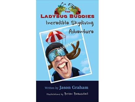 Livro THE LADYBUG BUDDIES Incredible Skydiving Adventure 1 de Jason Graham (Inglês)