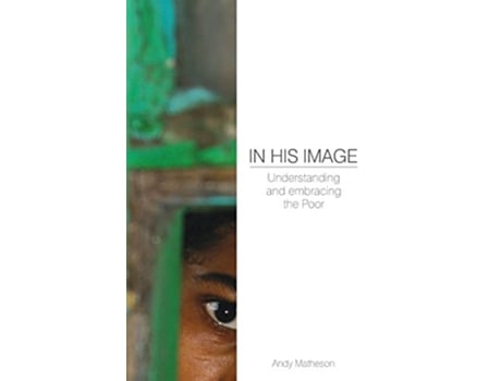 Livro In His Image Understanding and Embracing the Poor Deep Church de Andy Matheson (Inglês)