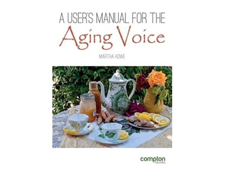 Livro A Users Manual for the Aging Voice de Martha Howe (Inglês)