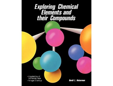 Livro Exploring Chemical Elements and Their Compounds de David Heiserman (Inglês)