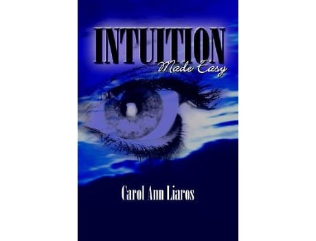 Livro Intuition Made Easy de Carol Ann Liaros (Inglês)