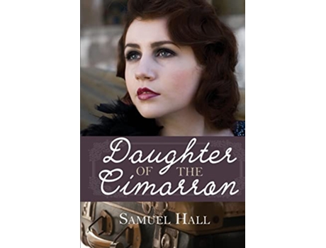 Livro Daughter of the Cimarron de Samuel Hall (Inglês)