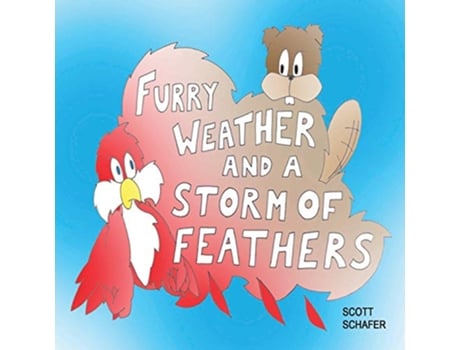 Livro Furry Weather and a Storm of Feathers de Scott Schafer (Inglês)