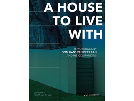 Livro A House to Live With de Caroline Voet e Hans W Van Der Laan (Inglês - Capa Dura)