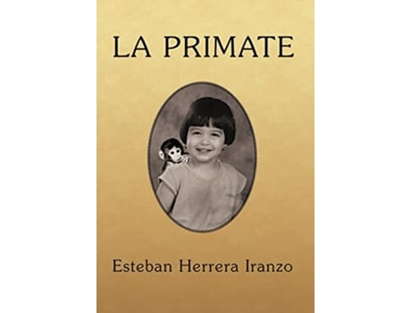 Livro La Primate Spanish Edition de Esteban Herrera Iranzo (Espanhol)