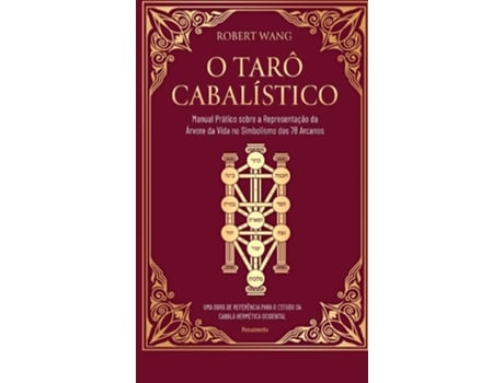 Livro O Tarô Cabalístico Manual Prático Sobre A Representação Da Árvore Da Vida No Simbolismo Dos 78 Arcan de ROBERT WANG (Português)