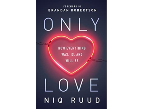 Livro Only Love How Everything Was Is and Will Be de Niq Ruud (Inglês)