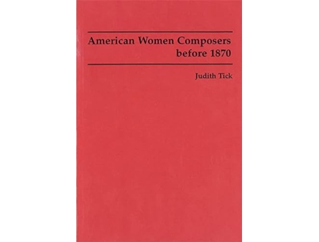 Livro American Women Composers before 1870 de David Tick Ruth Solie (Inglês)