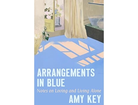 Livro Arrangements in Blue Notes on Loving and Living Alone de Amy Key (Inglês - Capa Dura)