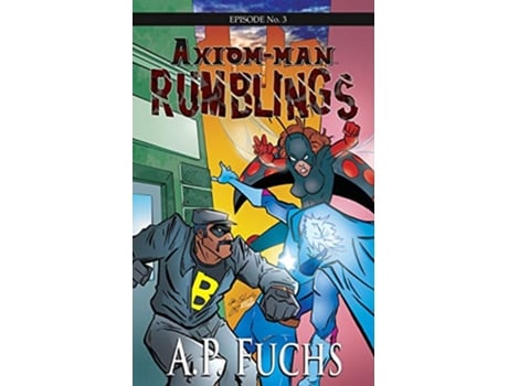 Livro Rumblings A Superhero Novel AxiomMan Saga Episode No 3 The AxiomMan Saga de AP Fuchs (Inglês)