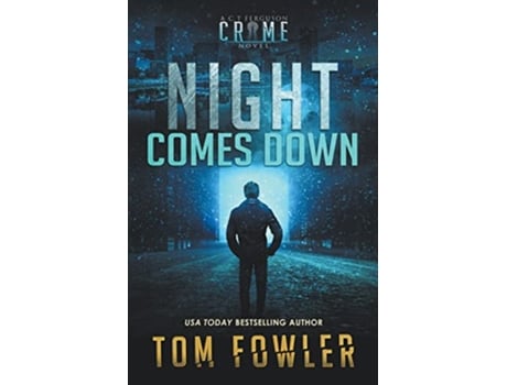 Livro Night Comes Down A CT Ferguson Crime Novel The CT Ferguson Mystery Novels de Tom Fowler (Inglês)