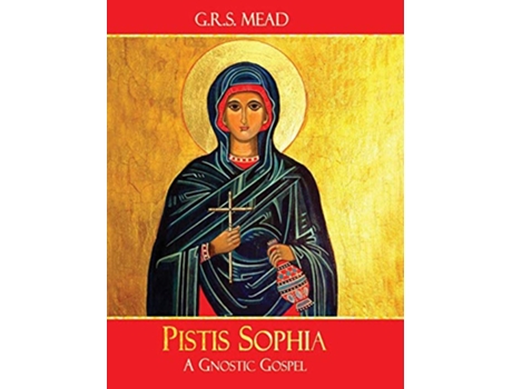 Livro Pistis Sophia A Gnostic Gospel de Grs Mead (Inglês - Capa Dura)