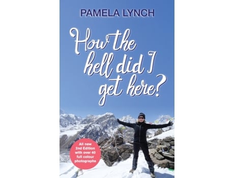 Livro How The Hell Did I Get Here? Pamela Lynch (Inglês)