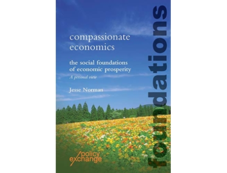 Livro Compassionate Economics Rebuilding the Foundations of Prosperity de Jesse Norman (Inglês)