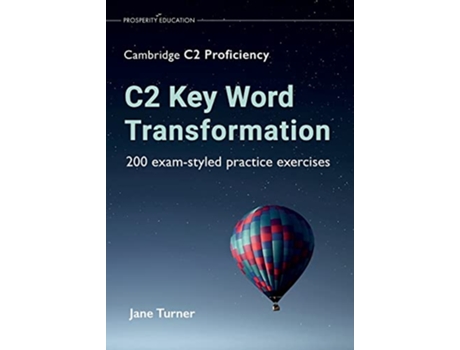 Livro C2 Key Word Transformation 200 examstyled practice exercises de Jane Turner (Inglês)