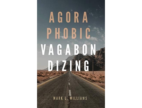 Livro Agoraphobic Vagabondizing de Mark L Williams (Inglês - Capa Dura)