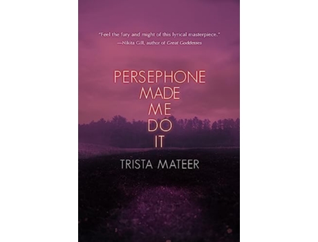 Livro Persephone Made Me Do It de Trista Mateer (Inglês)