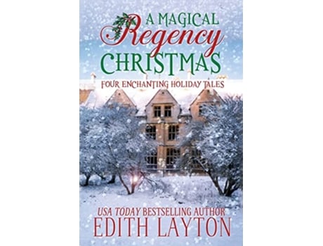 Livro A Magical Regency Christmas Four Enchanting Holiday Tales de Edith Layton (Inglês)