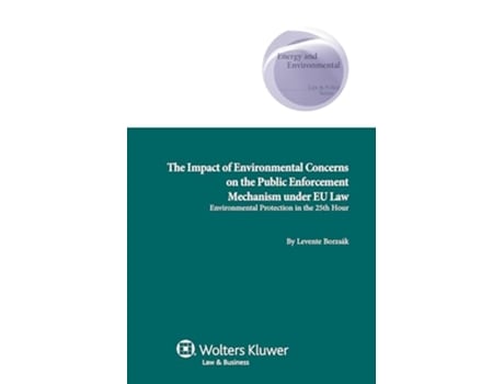 Livro Impact of Environmental Concerns on the Public Enforcement Mechanism under EU Law de Levente Borzsã¡K (Inglês - Capa Dura)