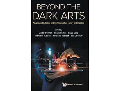 Livro Beyond The Dark Arts Advancing Marketing And Communication Theory And Practice de Linda L Brennan, Lukas Parker et al. (Inglês - Capa Dura)