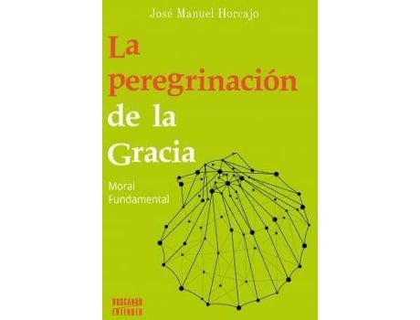 Livro La peregrinación de la gracia : moral fundamental de José Manuel Horcajo Lucas (Espanhol)