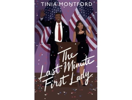 Livro The Last Minute First Lady de Tinia Montford (Inglês)