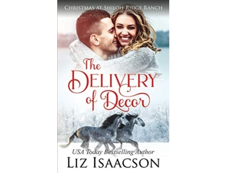 Livro The Delivery of Decor Glover Family Saga Christian Romance Shiloh Ridge Ranch in Three Rivers Romance de Liz Isaacson (Inglês)